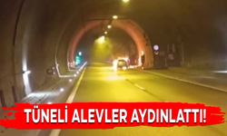 TÜNELİ ALEVLER AYDINLATTI