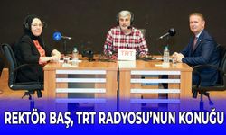 REKTÖR BAŞ, TRT RADYOSU’NUN KONUĞU