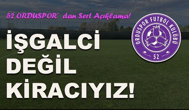 "İŞGALCİ DEĞİL, KİRACIYIZ!"