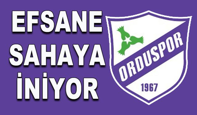 EFSANE ORDUSPOR SAHAYA İNİYOR