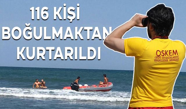 116 KİŞİ BOĞULMAKTAN KURTARILDI