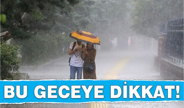 BU GECEYE DİKKAT!