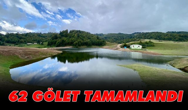 62 GÖLET TAMAMLANDI