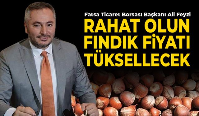 FINDIK FİYATI YÜKSELECEK