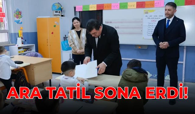 ARA TATİL SONA ERDİ