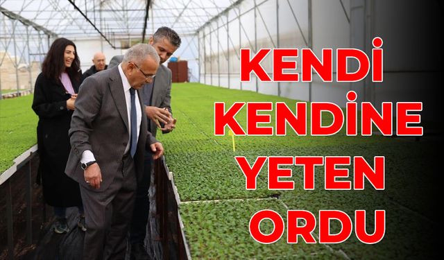 “KENDİ KENDİNE YETEN ORDU”