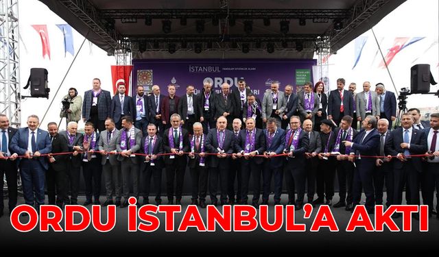 ORDU İSTANBUL’A AKTI